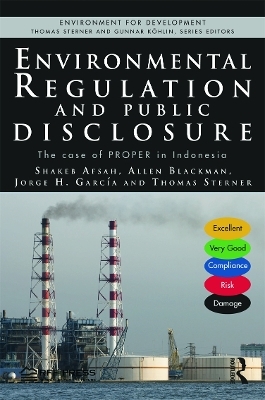 Environmental Regulation and Public Disclosure - Shakeb Afsah, Allen Blackman, Jorge H. Garcia, Thomas Sterner