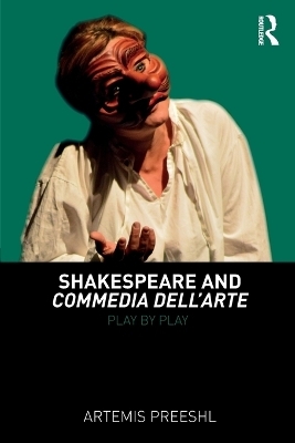 Shakespeare and Commedia dell'Arte - Artemis Preeshl