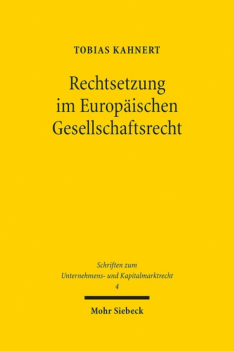 Rechtsetzung im Europäischen Gesellschaftsrecht - Tobias Kahnert