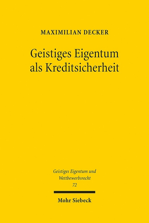 Geistiges Eigentum als Kreditsicherheit - Maximilian Decker