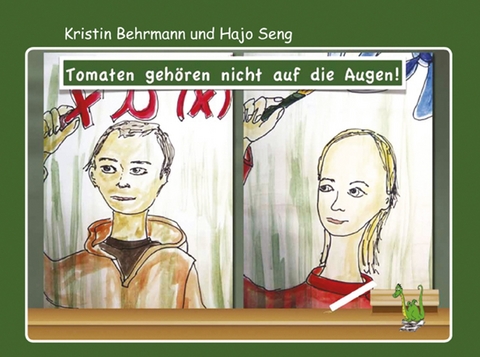 Tomaten gehören nicht auf die Augen - Kristin Behrmann, Hajo Seng