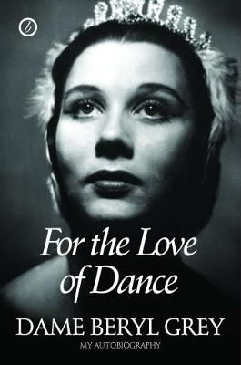 For the Love of Dance - Beryl Grey