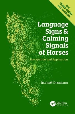 Language Signs and Calming Signals of Horses - Rachaël Draaisma