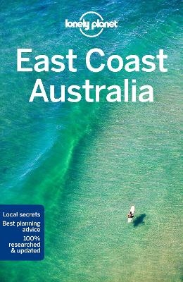 Lonely Planet East Coast Australia -  Lonely Planet, Andy Symington, Kate Armstrong, Cristian Bonetto, Peter Dragicevich