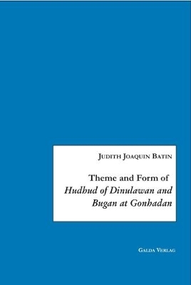 Theme and Form of Hudhud of Dinulawan and Bugan at Gonhadan - Judith Joaquin Batin