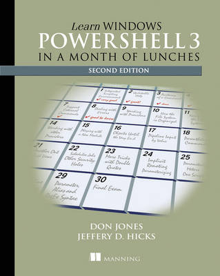Learn Windows PowerShell 3 in a Month of Lunches - Don Jones, Jeffrey T. Hicks