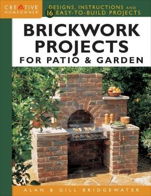 Brickwork Projects for Patio & Garden - Alan Bridgewater, Gill Bridgewater