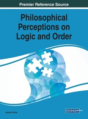Philosophical Perceptions on Logic and Order - 