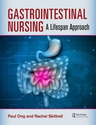 Gastrointestinal Nursing - Paul Ong, Rachel Skittrall