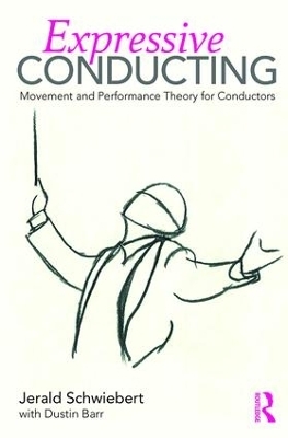 Expressive Conducting - Jerald Schwiebert, Dustin Barr