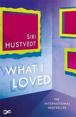 What I Loved - Siri Hustvedt