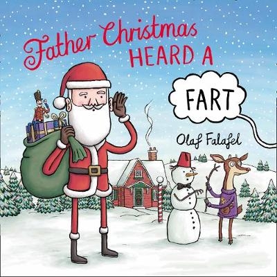 Father Christmas Heard a Fart - Olaf Falafel