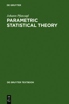Parametric Statistical Theory - Johann Pfanzagl