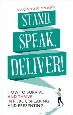 Stand, Speak, Deliver! - Vaughan Evans