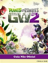 Plants vs Zombies Garden Warfare 2 Guia Não Oficial -  The Yuw