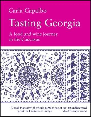 Tasting Georgia - Carla Capalbo