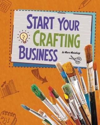 Start Your Crafting Business - Mary Meinking