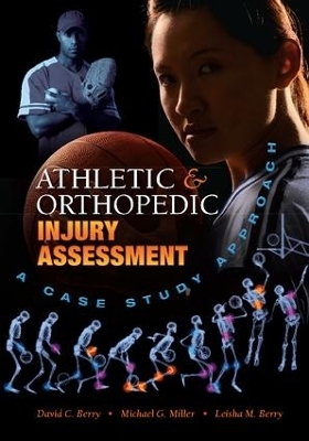 Athletic and Orthopedic Injury Assessment - David C. Berry, Michael G. Miller, Leisha M. Berry