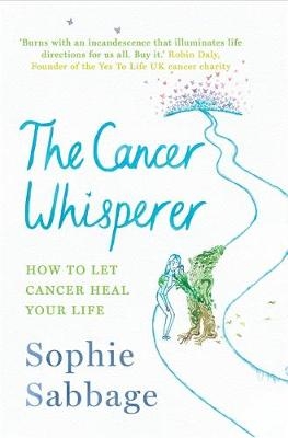 The Cancer Whisperer - Sophie Sabbage