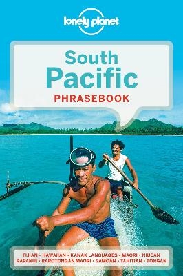 Lonely Planet South Pacific Phrasebook & Dictionary -  Lonely Planet, Te Atamira, Hadrien Dhont, Carrie Stipic Fawcett, Dr William Liller