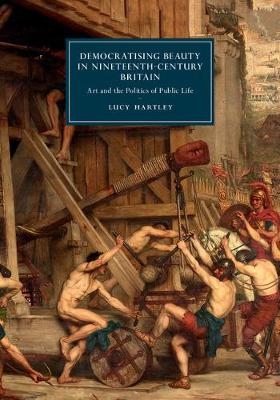 Democratising Beauty in Nineteenth-Century Britain - Lucy Hartley