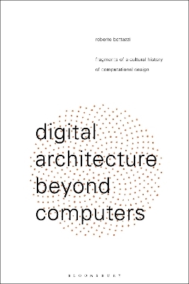 Digital Architecture Beyond Computers - Roberto Bottazzi