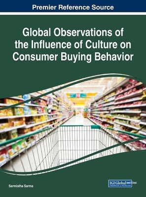 Global Observations of the Influence of Culture on Consumer Buying Behavior - Sarmistha Sarma