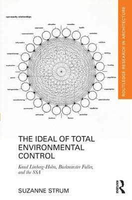 The Ideal of Total Environmental Control - Suzanne Strum