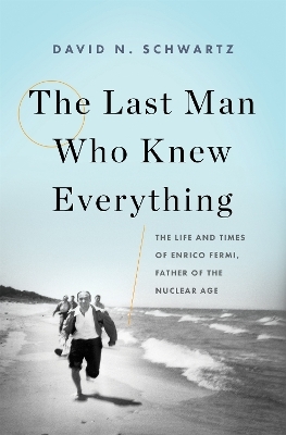 The Last Man Who Knew Everything - David N. Schwartz