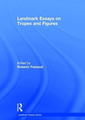 Landmark Essays on Tropes and Figures - 