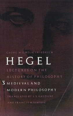 Lectures on the History of Philosophy, Volume 3 - Georg Wilhelm Friedrich Hegel