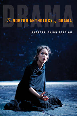 The Norton Anthology of Drama - 