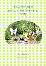 Le avventure di Coniglio Nerino e i dei suoi amici. Favole illustrate per bambini. -  Sabrinaarquati