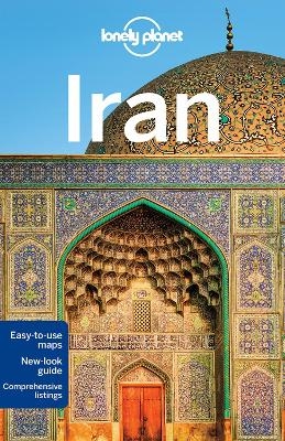 Lonely Planet Iran -  Lonely Planet, Simon Richmond, Jean-Bernard Carillet, Mark Elliott, Anthony Ham