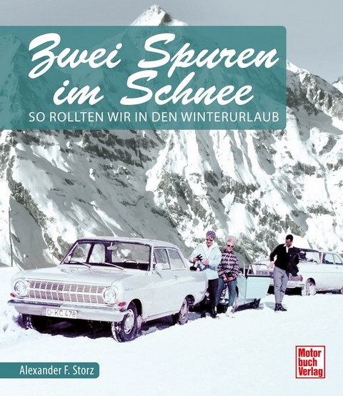 Zwei Spuren im Schnee - Alexander F. Storz