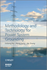 Methodology and Technology for Power System Grounding -  Jinliang He,  Rong Zeng,  Bo Zhang