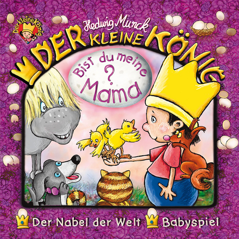 Der kleine König - CD / Bist du meine Mama? - Hedwig Munck