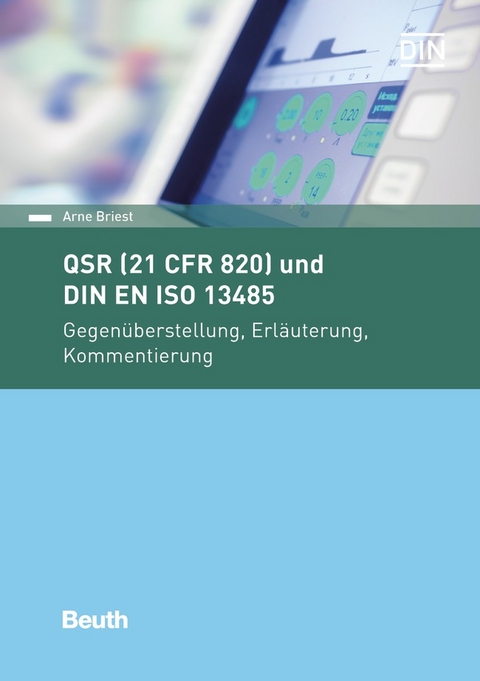 QSR (21 CFR 820) und DIN EN ISO 13485 - Arne Briest