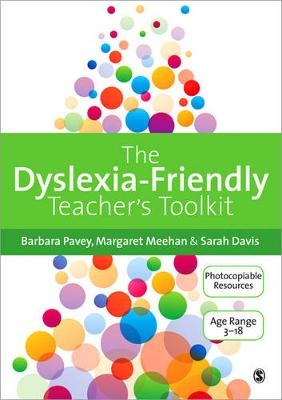 The Dyslexia-Friendly Teacher′s Toolkit - Barbara Pavey, Margaret Meehan, Sarah Davis