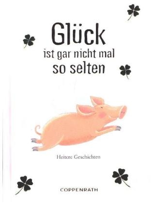 Glück ist gar nicht mal so selten