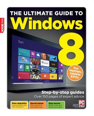 The Ultimate Guide to Windows 8 - 