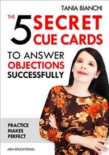 The 5 Secret Cue Cards to answer objections successfully - Tania Bianchi