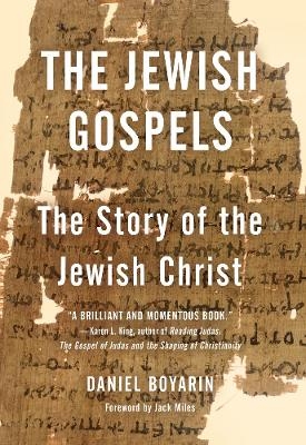 The Jewish Gospels - Daniel Boyarin