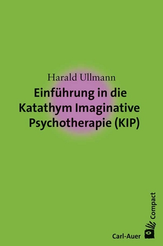 Einführung in die Katathym Imaginative Psychotherapie (KIP) - Harald Ullmann