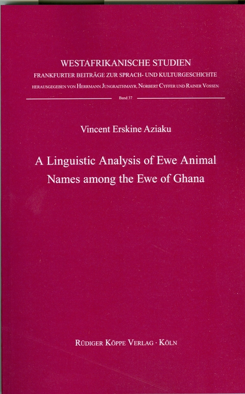 A Linguistic Study of Ewe Animal Names among the Ewe of Ghana - Vincent Erskine Aziaku