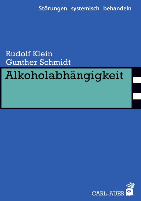 Alkoholabhängigkeit - Rudolf Klein, Gunther Schmidt