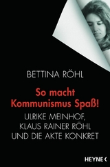 So macht Kommunismus Spaß -  Bettina Röhl