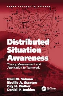 Distributed Situation Awareness - Paul M. Salmon, Neville A. Stanton, Daniel P. Jenkins