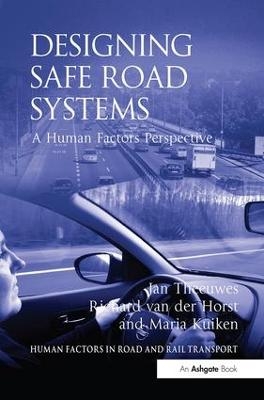 Designing Safe Road Systems - Jan Theeuwes, Richard van der Horst