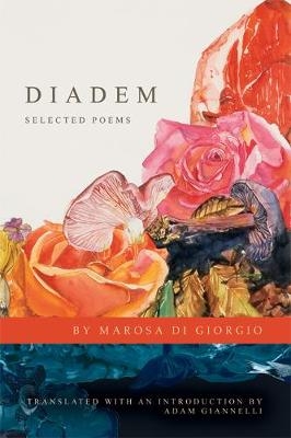 Diadem: Selected Poems - Marosa Di Giorgio